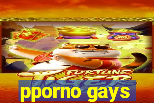 pporno gays